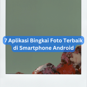7 Aplikasi Bingkai Foto Terbaik Di Smartphone Android