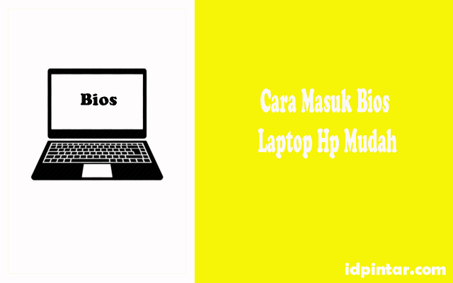 3+ Cara Masuk Bios Laptop Hp 100% Pasti Berhasil