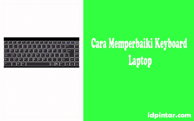 6+ Cara Mengatasi Keyboard Laptop Error [Berhasil 100%]
