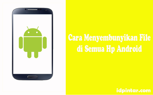 Cara Menyembunyikan file di android