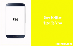 Cara Cek Tipe Hp Vivo Semua Model Terbaru