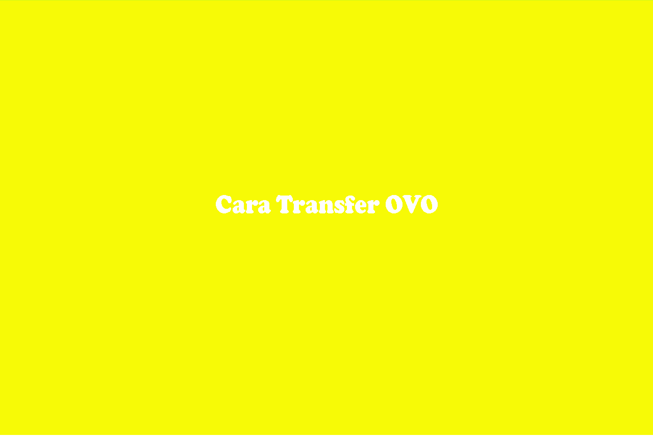 Cara Transfer OVO