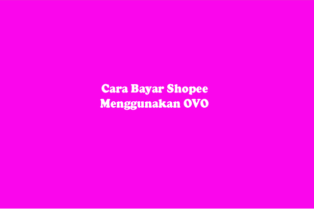 cara bayar shopee pakai OVO