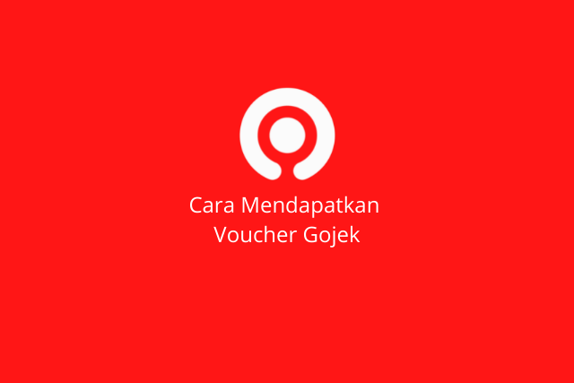 Cara Mendapatkan Voucher Gojek