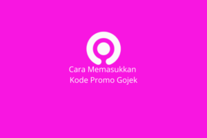 Cara Memasukkan Kode Promo Gojek Terbaru 2021