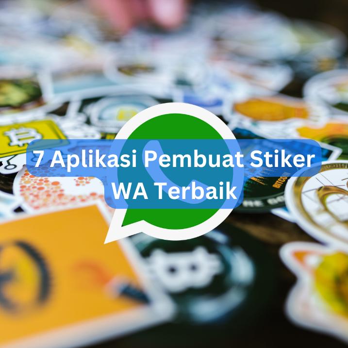 7 Aplikasi Pembuat Stiker WA Terbaik