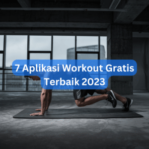 7 Aplikasi Workout Gratis Terbaik 2023