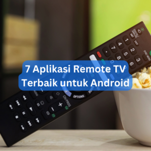 7 Aplikasi Remote TV Terbaik untuk Android