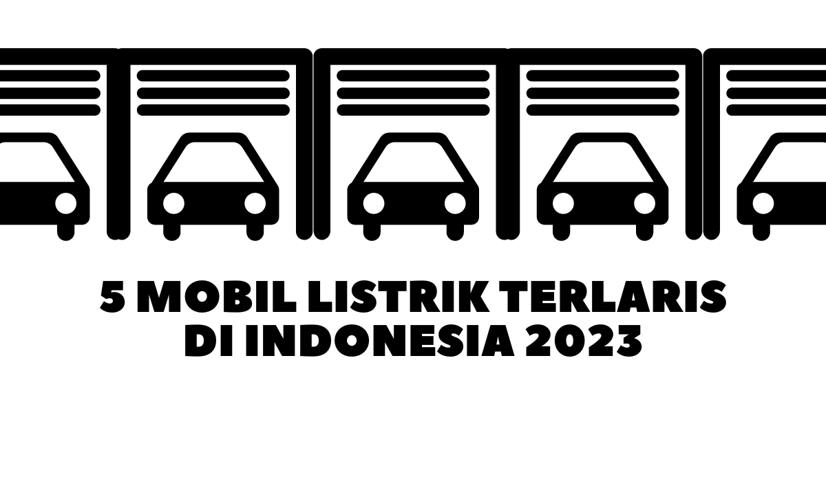 5 Mobil Listrik Terlaris Di Indonesia 2023