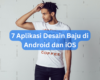7 Aplikasi Desain Baju di Android dan iOS
