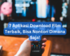 7 Aplikasi Download Film Terbaik, Bisa Nonton Dimana Saja!