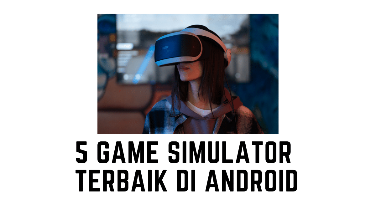 5 Game Simulator Terbaik Di Android
