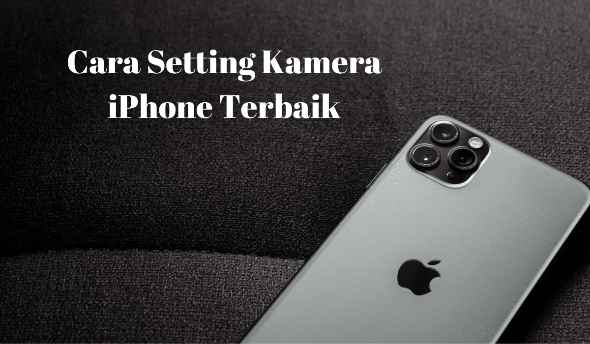 Cara setting kamera iPhone