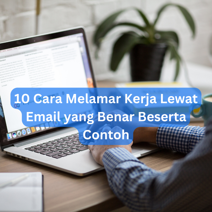 10 Cara Melamar Kerja Lewat Email yang Benar Beserta Contoh