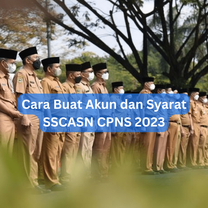 Cara Buat Akun dan Syarat SSCASN CPNS 2023