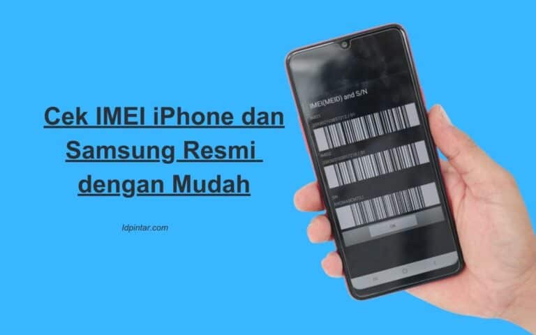 Cek IMEI iPhone dan Samsung Resmi dengan Mudah,Begini Caranya!