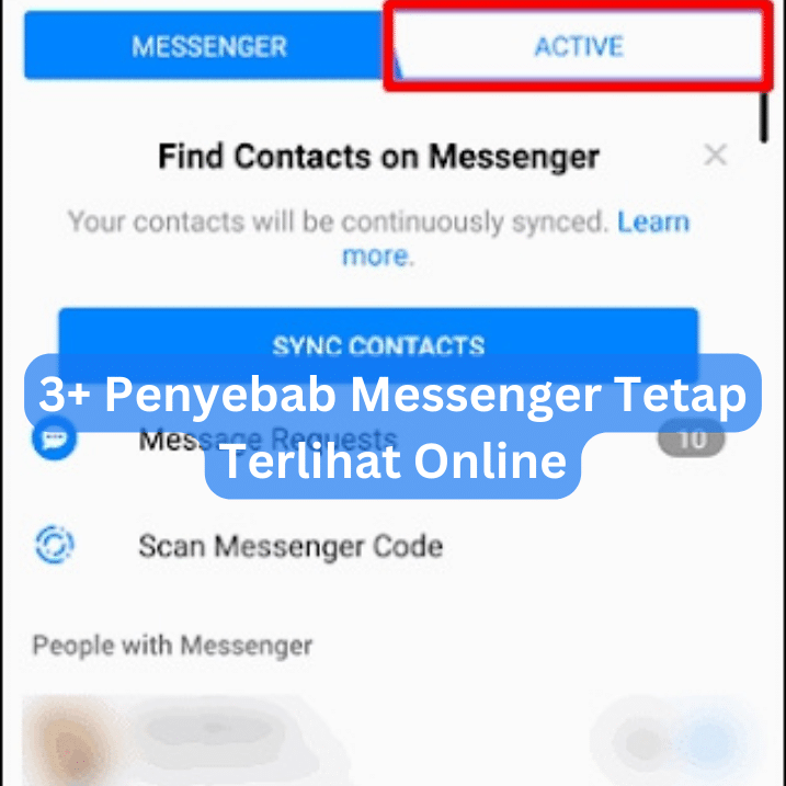 3+ Penyebab Messenger Tetap Terlihat Online