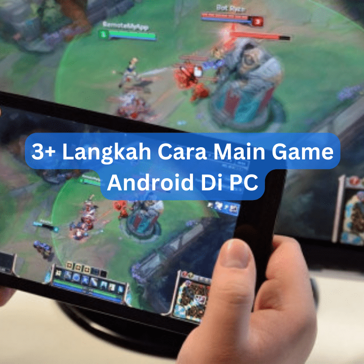 3+ Langkah Cara Main Game Android Di Pc