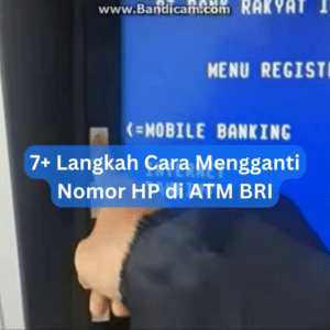 7+ Langkah Cara Mengganti Nomor HP di ATM BRI